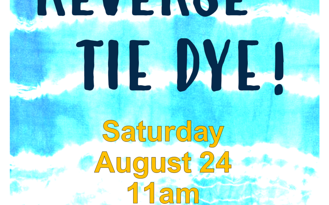 Reverse Tie Dye at Garibaldi Branch Library